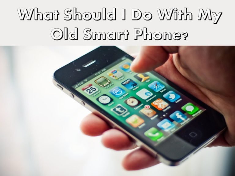 What-2BShould-2BI-2BDo-2BWith-2BMy-2BOld-2BSmart-2BPhone.jpg