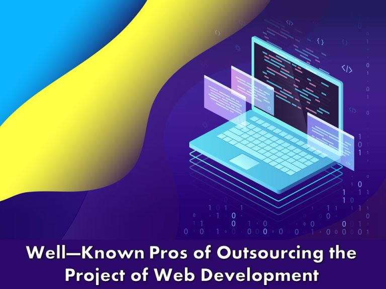 Well-25E2-2580-2594Known-2BPros-2Bof-2BOutsourcing-2Bthe-2BProject-2Bof-2BWeb-2BDevelopment.jpg